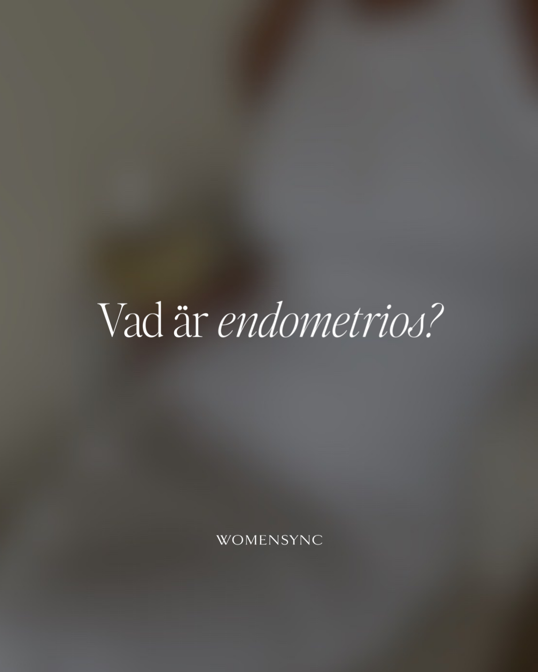 Vad är endometrios?