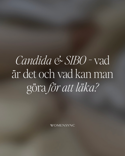 Candida och SIBO - vad är det och vad kan man göra för att läka?